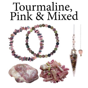 Tourmaline, Pink & Mixed